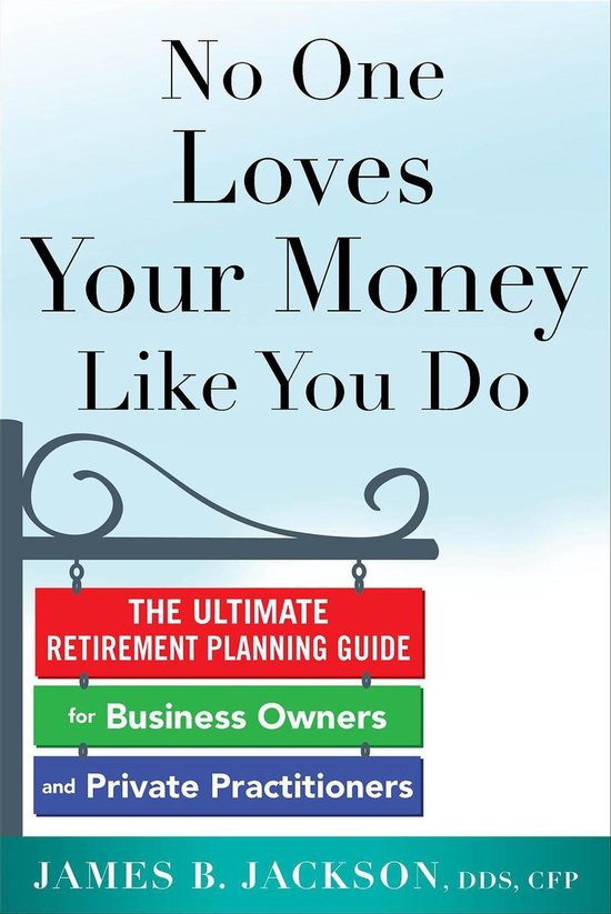 No One Loves Your Money Like You Do: The Ultimate Retirement ... - cover