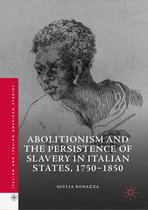 Italian and Italian American Studies - Abolitionism and the Persistence of Slavery in Italian States, 1750–1850
