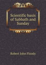 Scientific basis of Sabbath and Sunday
