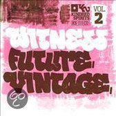 Witness Future Vintage, Vol. 2