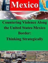 Countering Violence Along the United States-Mexico Border