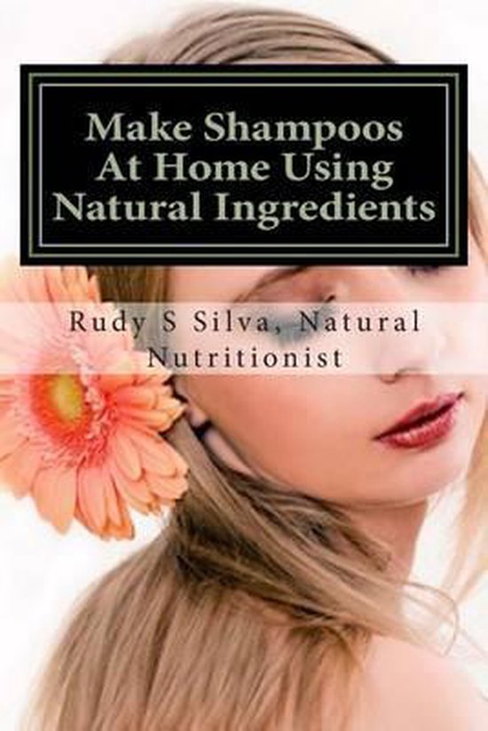 Make Shampoos At Home Using Natural Ingredients - cover