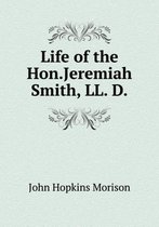 Life of the Hon.Jeremiah Smith, LL. D