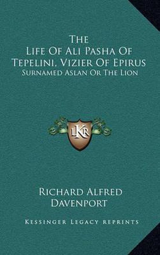 The Life of Ali Pasha of Tepelini, Vizier of Epirus