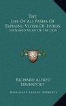 The Life of Ali Pasha of Tepelini, Vizier of Epirus