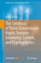 Springer Series on Touch and Haptic Systems - The Synthesis of Three Dimensional Haptic Textures: Geometry, Control, and Psychophysics