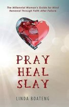 Pray Heal Slay