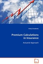 Premium Calculations in Insurance Actuarial Approach