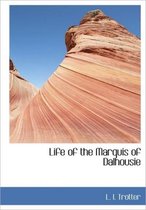 Life of the Marquis of Dalhousie