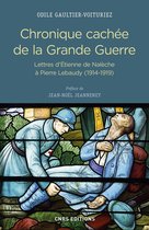 Histoire - Chronique cachée de la Grande Guerre