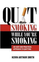 Quit Smoking While You're Smoking