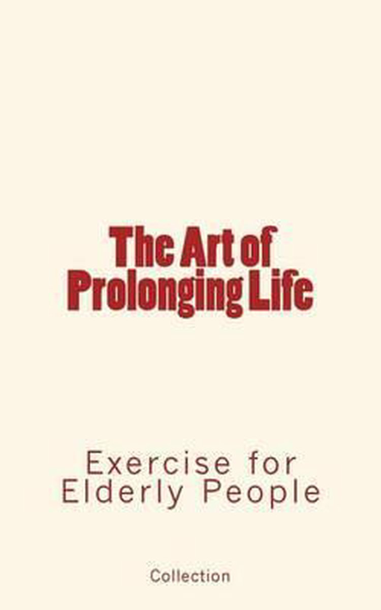 The Art Of Prolonging Life van C. Watson