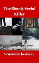 Omslag The Bloody Serial Killer