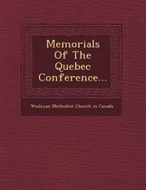 Memorials of the Quebec Conference...