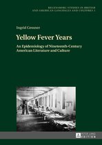 Regensburger Arbeiten zur Anglistik und Amerikanistik / Regensburg Studies in British and American Languages and Cultures 52 - Yellow Fever Years