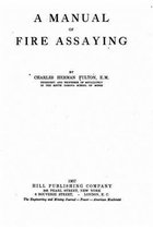 A Manual of Fire Assaying