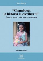 Nexos y Diferencias. Estudios de la Cultura de América Latina 18 - "Chambacú, la historia la escribes tú"