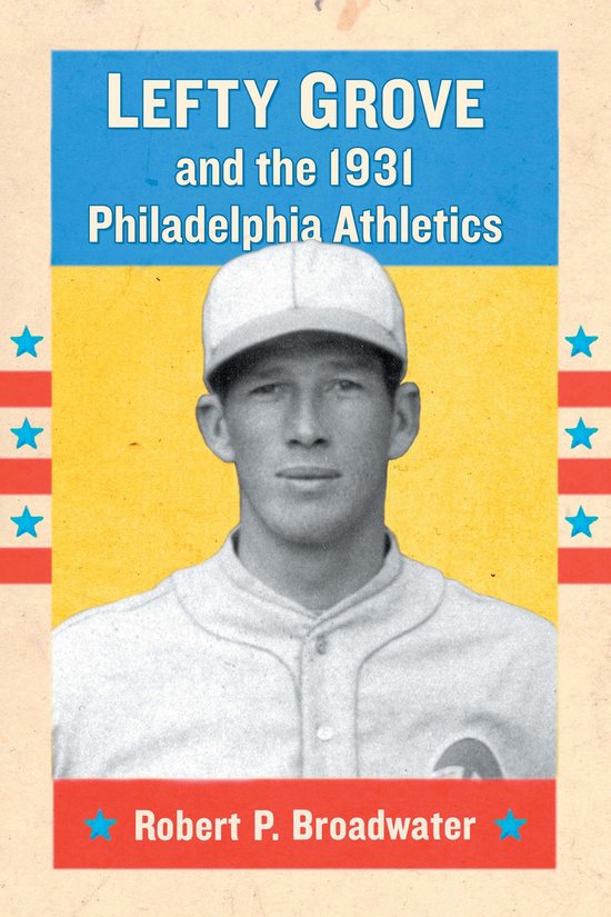 Lefty Grove and the 1931 Philadelphia Athletics - cover