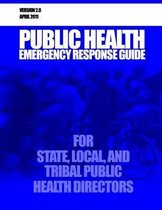 Public Health Emergency Response Guide for State, Local, and Tribal Public Health Directors