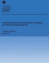 Child Restraint Dynamic Performance Evaluation in a 48km/H (30 Mph) Sled Test