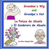 Grandma's Wig and Grandpa's Hat - La Peluca de Abuela y El Sombrero de Abuelo