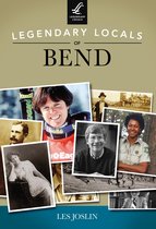 Legendary Locals - Legendary Locals of Bend