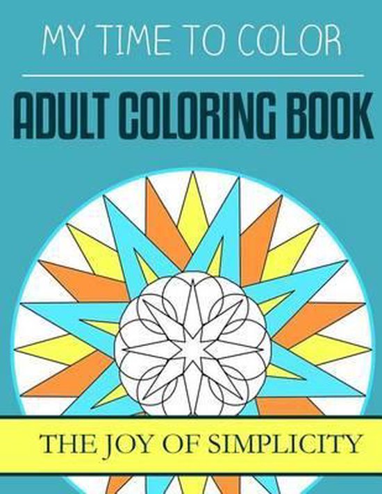 The Joy of Simplicity- My Time To Color - cover