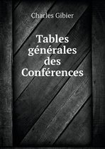 Tables generales des Conferences