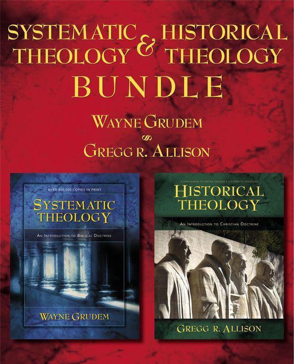 Systematic Theology/Historical Theology Bundle - Wayne A. Grudem