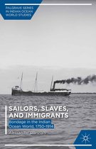 Palgrave Series in Indian Ocean World Studies - Sailors, Slaves, and Immigrants