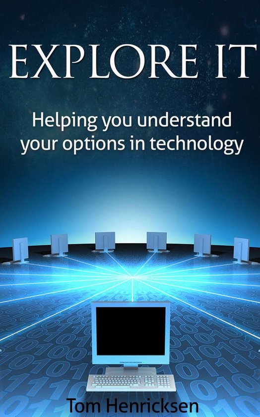 Explore IT: Helping You Understand Your Options In Technolog ... - cover