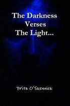 The Darkness Verses The Light...