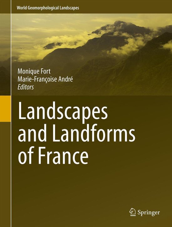 Boekomslag 'Landscapes and Landforms of France'. Gebergte met wolken op de achtergrond. Titel: Landscapes and Landforms of France. Auteurs: Monique Fort, Marie-Françoise André. Uitgever: Springer.