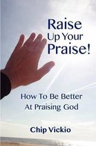 Raise Up Your Praise!