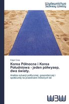Korea Pólnocna i Korea Poludniowa - jeden pólwysep, dwa światy.