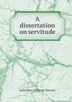 A dissertation on servitude