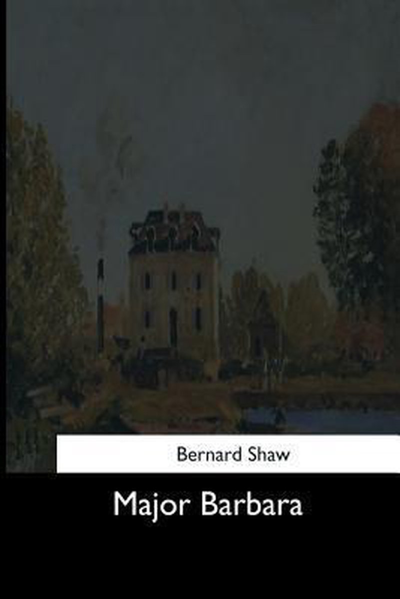 Major Barbara van George Bernard Shaw