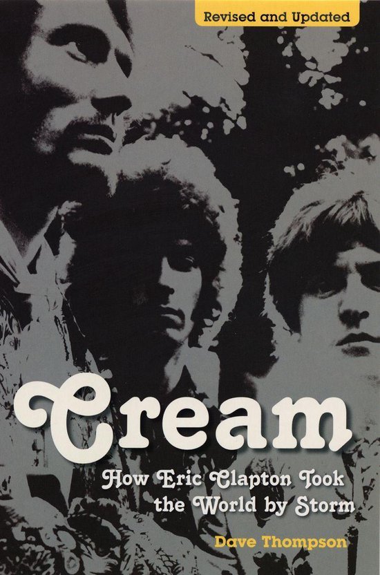 Cream: How Eric Clapton Took the World by Storm - cover