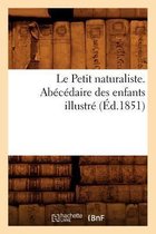 Langues- Le Petit Naturaliste. Abécédaire Des Enfants Illustré (Éd.1851)