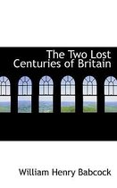 The Two Lost Centuries of Britain
