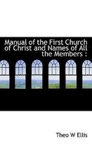 Manual of the First Church of Christ and Names of All the Members