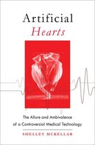 Artificial Hearts - The Allure and Ambivalence of a Controversial Medical Technology