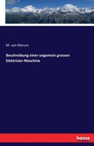 Beschreibung einer ungemein grossen Elektrisier-Maschine