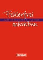 Fehlerfrei schreiben. Wörterbuch für die Schule. Neubearbeitung