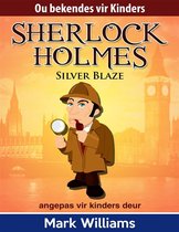 Sherlock Holmes: Sherlock Vir Kinders: Silver Blaze