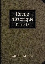 Revue historique Tome 15