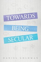 Towards Being Secular