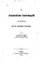 Der aristotelische Gottesbegriff mit Beziehung auf die christliche Gottesidee