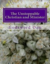 The Unstoppable Christian and Minister