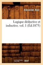Philosophie- Logique Déductive Et Inductive. Vol. 1 (Éd.1875)
